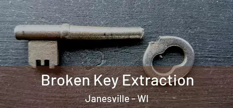  Broken Key Extraction Janesville - WI