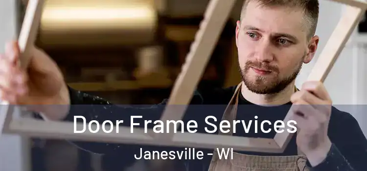 Door Frame Services Janesville - WI