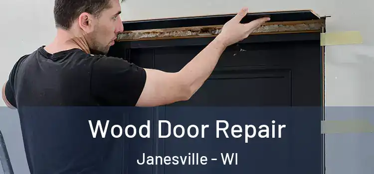 Wood Door Repair Janesville - WI